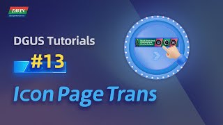 Basic Tutorials 13 - How to use the function of Icon Page Trans | DWIN T5L DGUS Software Tutorial