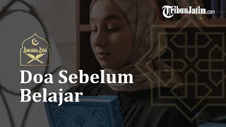 Bacaan Doa sebelum Belajar