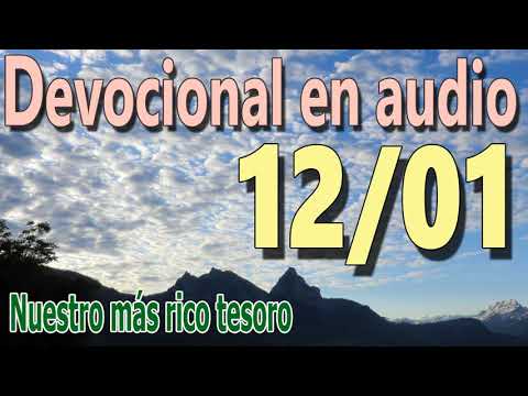 Devocional en audio 12/01 - Nuestro más rico tesoro