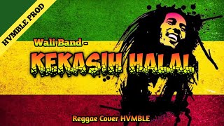 Download lagu Kekasih Halal - Wali Band REGGAE COVER HVMBLE mp3