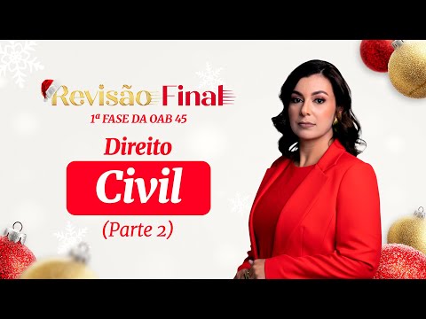 Direito Civil | Revisão Final - 1ª Fase da OAB 45 (Parte 2)