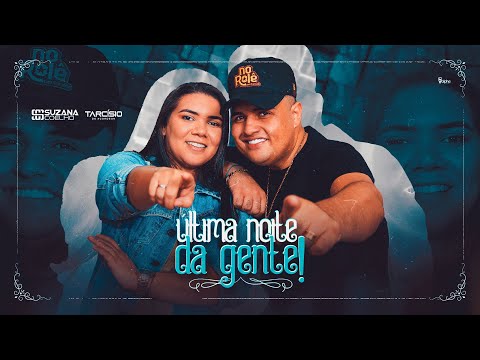 ÚLTIMA NOITE DA GENTE - Suzana Coelho e @tarcisiodoacordeon (Clipe Oficial)