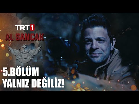 "Burada yalnız değiliz! Kurtlar geldi komutanım" - Al Sancak 5. Bölüm