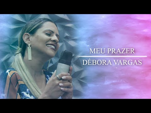 Meu Prazer (Clipe Oficial) Débora Vargas