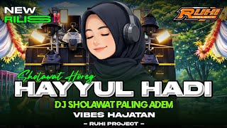 Download lagu DJ SHOLAWAT HAYYUL HADI VIRAL 2026 🔥 FULL BASS COOL MAKE CALM mp3