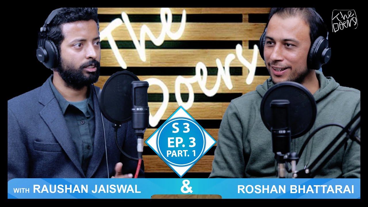 Raushan Jaiswal || Roshan Bhattarai || Passive Income || S3 EP 3 PT 1 || Nepali Podcast