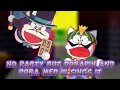 Trickster S Party No Party But Dorapin And Dora Med III Sing It Ft Dora Rinho