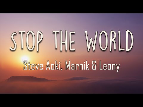 Steve Aoki, Marnik, Leony - Stop The World (Lyrics) | I can't hide, I can't get enough