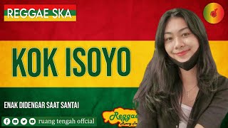 Download lagu KOK ISO YO || (Reggae SKA Remix) by Ruang Tengah mp3