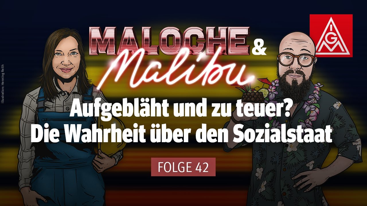 Zu teuer? Die Wahrheit über den Sozialstaat (Maloche & Malibu - Folge 42)