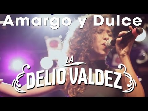 LA DELIO VALDEZ - Amargo y Dulce - (En Vivo)