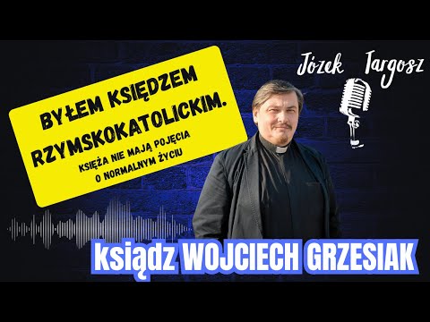 JESTEM KSIĘDZEM, MĘŻEM I DZIADKIEM! MAM NORMALNĄ PRACĘ NIE UTRZYMUJĄ MNIE PARAFIANIE-KS W. GRZESIAK.