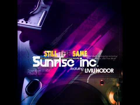 Sunrise INC & Liviu Hodor - Still The Same (ScreeN Remix)