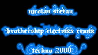 Nicolas Stefan - Brothership (Electrixx Remix) [Techno 2008]