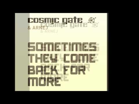 Cosmic Gate And Arnej - Sometimes They Come Back For More