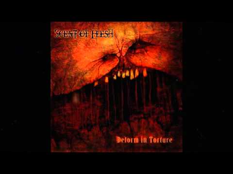 Scent of Flesh - Delusions of Deity (2007)