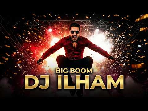 Big Boom - DJ ILHAM