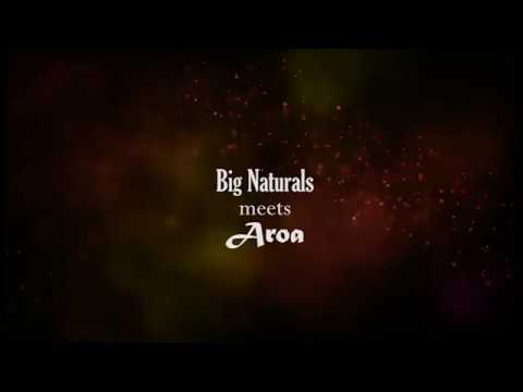 Big Naturals meets Aroa (promo)