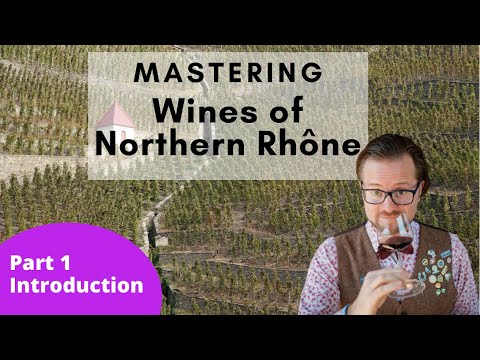 WSET L4 Mastering the Wines of the World - France - Northern Rhone Part 1 - Introduction