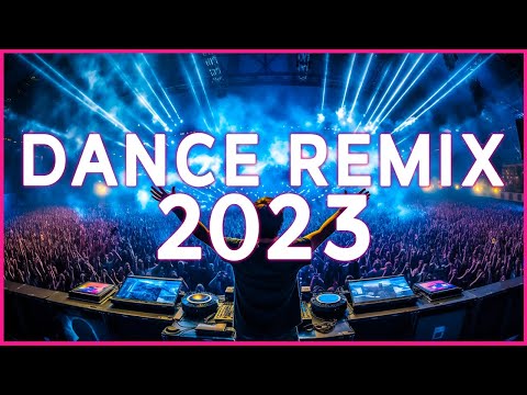DANCE PARTY SONGS 2023 – Mashups & Remixes Of Popular Songs | DJ Remix Club Music Dance Mix 2023 ðŸŽ‰