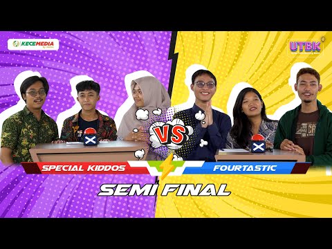 UTBK (Ujian Tulis Bareng Kece) - Special Kiddos VS 4Tastic | Semi Final