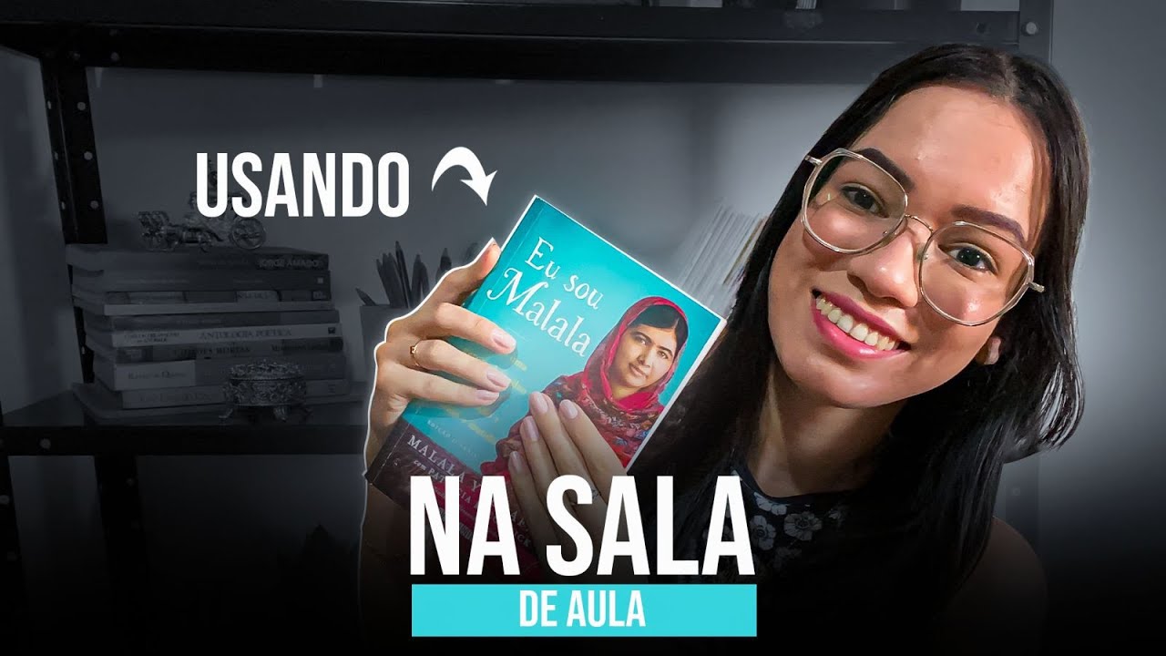 Livro eu sou malala: 5 dicas incríveis para aplicar na sala de aula
