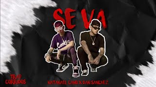 Natanael Cano - Se Va - feat. Dan Sanchez (Audio) Nata Kong💿