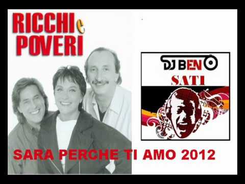 BEN SATI feat  RICCHI E POVERI   SARA PERCHE TI AMO 2012