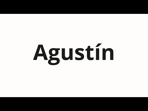 How to pronounce Agustín
