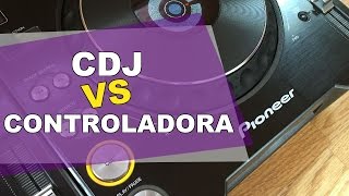 FalaAiDJ!-OQueéMelhorControladoraouCDJ?