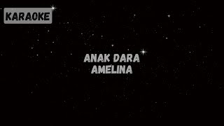 Download lagu Amelina - Anak Dara [KARAOKE] mp3