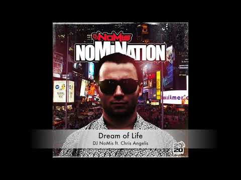 DJ NoMis - Dream of Life ft.  Chris Angelis