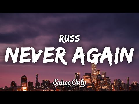 Russ - Never Again (Lyrics)