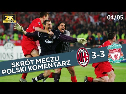 AC Milan - Liverpool FC 3:3, Liga Mistrzów 2004/05, Polski Komentarz ᴴᴰ