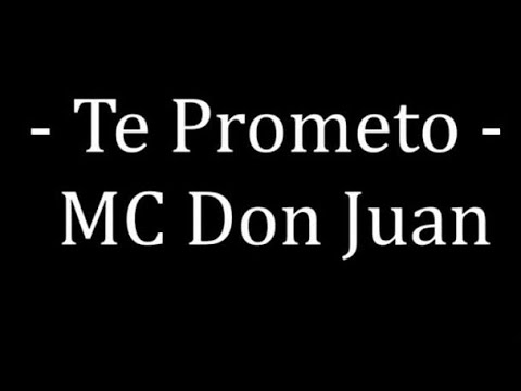 Te Prometo - Don Juan e Dennis Dj - Felipe Letras - (Letra completa)