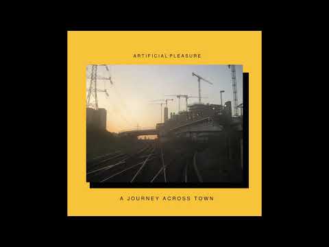 Artificial Pleasure - A Journey Across Town (Official Audio)