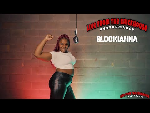 Glockianna - “Bad MF” ( Live From The Brick House Performance) @brickhousetv_