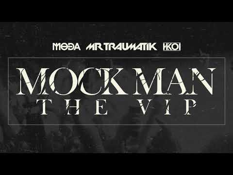 Mock Man (The VIP) feat.Traumatik x Kkoi [prod.Moda]
