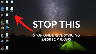 How to stop OneDrive Syncing your desktop Icons