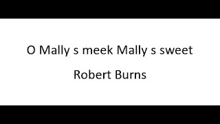 O Mally s meek Mally s sweet - Robert Burns