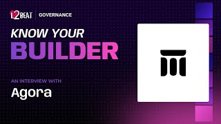 Agora - Know Your Builder #4