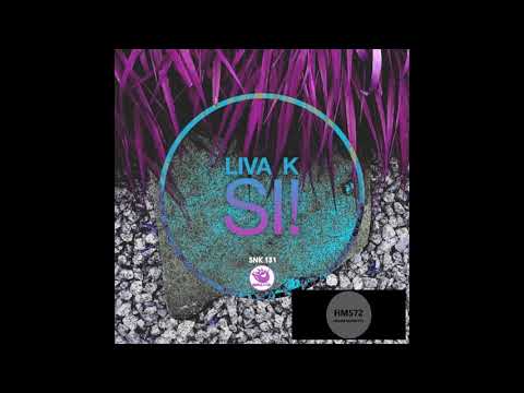 Liva K _  Si! (Original Mix)