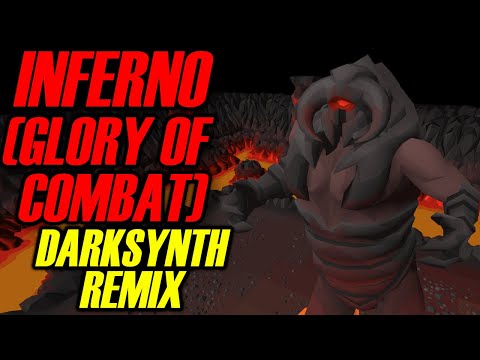 OSRS/RS3 - Inferno (Glory of Combat) DARKSYNTH REMIX
