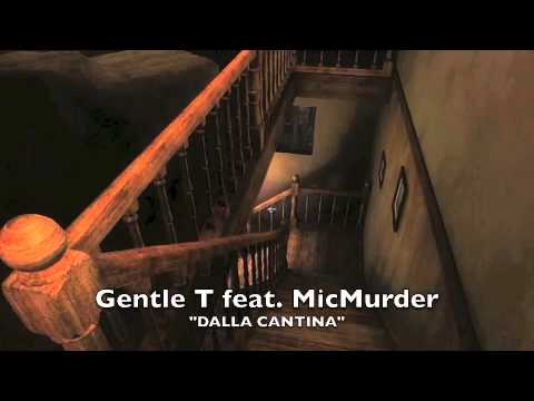 Gentle T feat. MicMurder - Dalla cantina