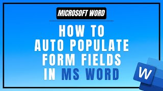 How To Auto Populate Form Fields in Word Automatically | Microsoft Word