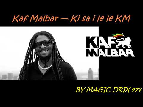 Kaf Malbar — Ki sa i le le Km KM DAVID 2017 BY MAGIC DRIX 974