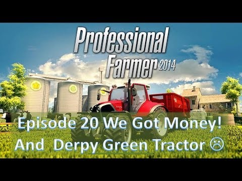 Professional Farmer 2014 - Episode 20 We Got Some Money!