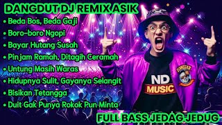 Download lagu Dangdut DJ Remix - Beda Bos, Beda Gaji | Full Bass Jedag Jedug mp3