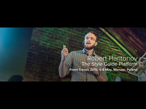The Style Guide Platform – Robert Haritonov / Front-Trends 2015, Warsaw, Poland