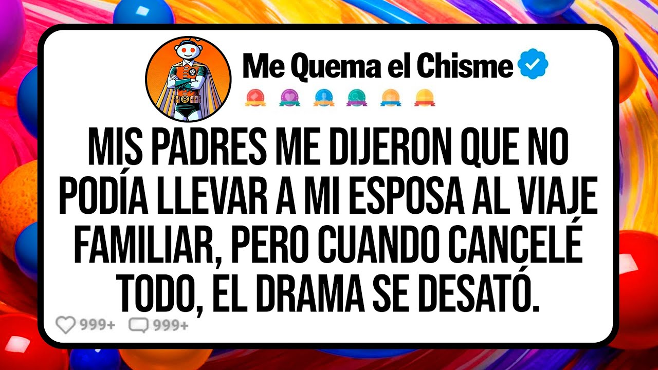 Mis PADRES Me Dijeron que No Podía Llevar a mi Esposa al Viaje Familiar, Pero Cuando Cancelé Todo...